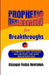 Prophetic Declarations for Breakthroughs 35 Powerful life changing Declarations for Daily Breakthroughs