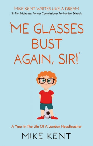 ‘Me Glasses Bust Again, Sir!’