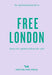 An Opinionated Guide To Free London
