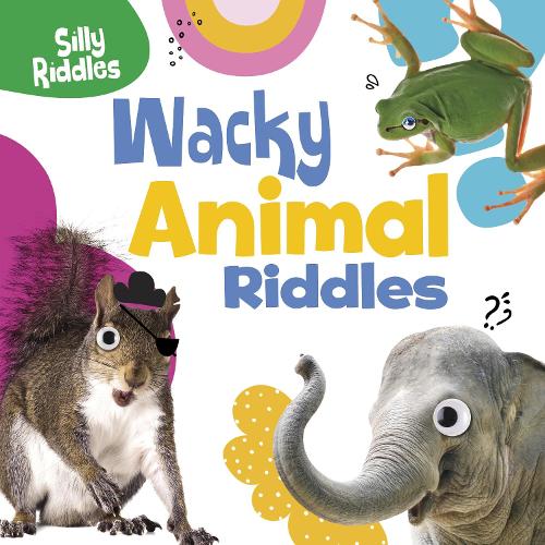 Wacky Animal Riddles (Silly Riddles