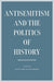 Antisemitism and the Politics of History