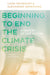 Beginning to End the Climate Crisis – A History of Our Future