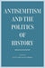 Antisemitism and the Politics of History