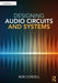 Designing Audio Circuits and Systems