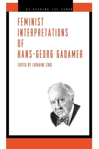 Feminist Interpretations of Hans-Georg Gadamer (Re-Reading the Canon