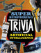 Super Surprising Trivia About Artificial Intelligence (Super Surprising Trivia You Can't Resist