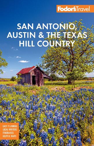 Fodor's San Antonio, Austin & the Hill Country