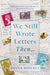 We Still Wrote Letters Then