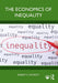 The Economics of Inequality