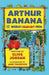 Arthur Banana and the World's Deadliest Frog