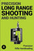 Precision Long Range Shooting And Hunting
