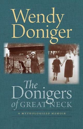 The Donigers of Great Neck – A Mythologized Memoir