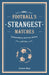 Football’s Strangest Matches