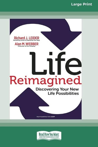 Life Reimagined: Discovering Your New Life Possibilities (16pt Large Print Edition