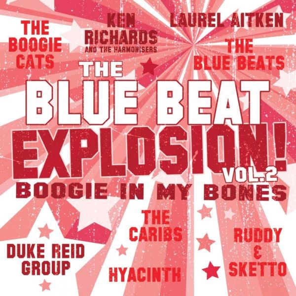 Blue Beat Explosion: Boogie in My Bones - Volume 2