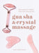 Gua Sha & Crystal Massage