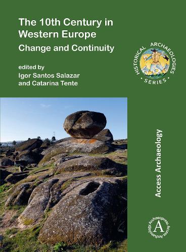 The 10th Century in Western Europe: Change and Continuity (Historical Archaeologies Series
