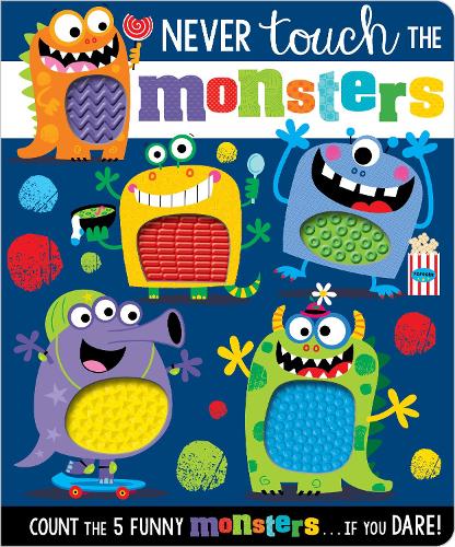 Never Touch The Monsters (Touch and Feel Board Book