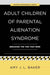 Adult Children of Parental Alienation Syndrome