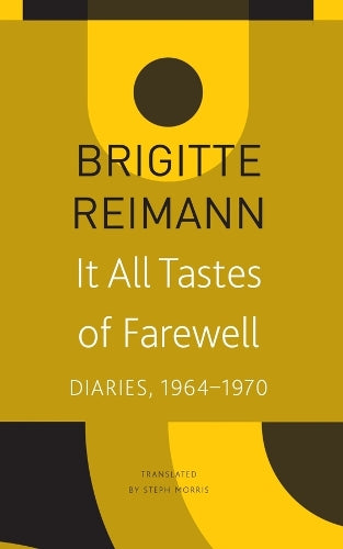 It All Tastes of Farewell: Diaries, 1964–1970 (The Seagull Library of German Literature