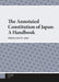 The Annotated Constitution of Japan: A Handbook (Handbooks on Japanese Studies