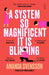 A System So Magnificent It Is Blinding