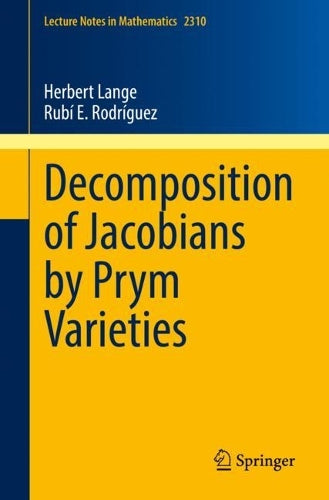Decomposition of Jacobians by Prym Varieties: 2310 (Lecture Notes in Mathematics, 2310