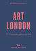 An Opinionated Guide to Art London
