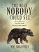 The Bear Nobody Could See