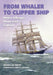 From Whaler to Clipper Ship: Henry Gillespie, Down East Captain (Ed Rachal Foundation Nautical Archaeology Series