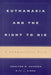 Euthanasia and the Right to Die