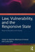 Law, Vulnerability, and the Responsive State: Beyond Equality and Liberty (Gender in Law, Culture, and Society