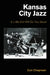 Kansas City Jazz: A Little Evil Will Do You Good (Popular Music History