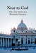 Near to God: Nine True Stories of a Wonderful Discovery