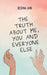 The Truth about Me, You and Everyone Else