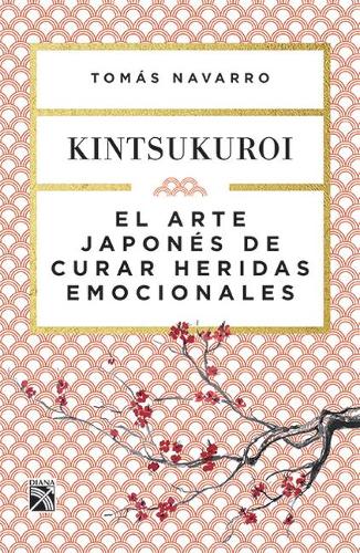 El Arte Japonés de Curar Heridas Emocionales: Kint