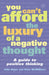 You Can’t Afford the Luxury of a Negative Thought