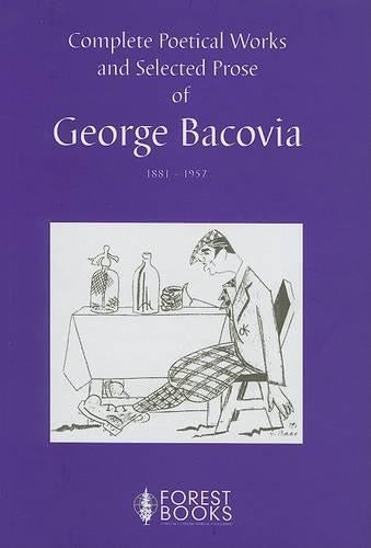 Complete Poetical Works and Selected Prose of George Bacovia 1881-1957