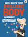 The Curious Kid's Guide To The Human Body: WHAT KEEPS YOUR BRILLIANT BODY WORKING?