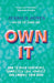 Own It