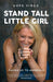 Stand Tall, Little Girl