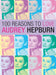 100 Reasons to Love Audrey Hepburn