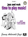Volume 5: Time To Play Music: Jazz and Rock (with Free Audio CD)