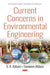 Current Concerns in Environmental Engineering