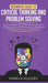 Beginners Guide to Critical Thinking and Problem Solving