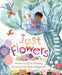 Just Flowers