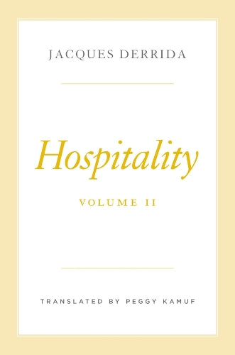 Hospitality, Volume II: 2 (The Seminars of Jacques Derrida