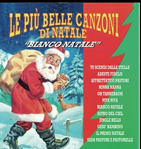 Le Piu' Belle Canzoni Di Natale (Bianco Natale)
