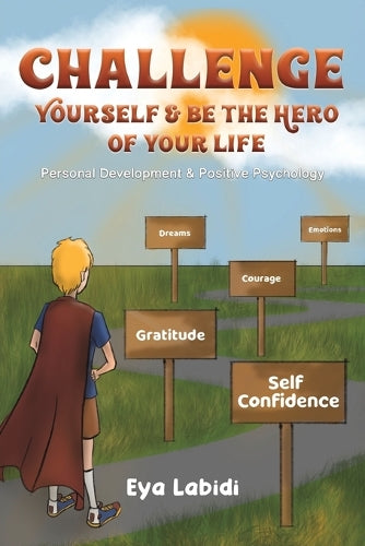 Challenge Yourself & Be the Hero of your Life
