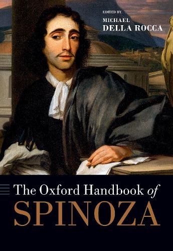 The Oxford Handbook of Spinoza (OXFORD HANDBOOKS SERIES